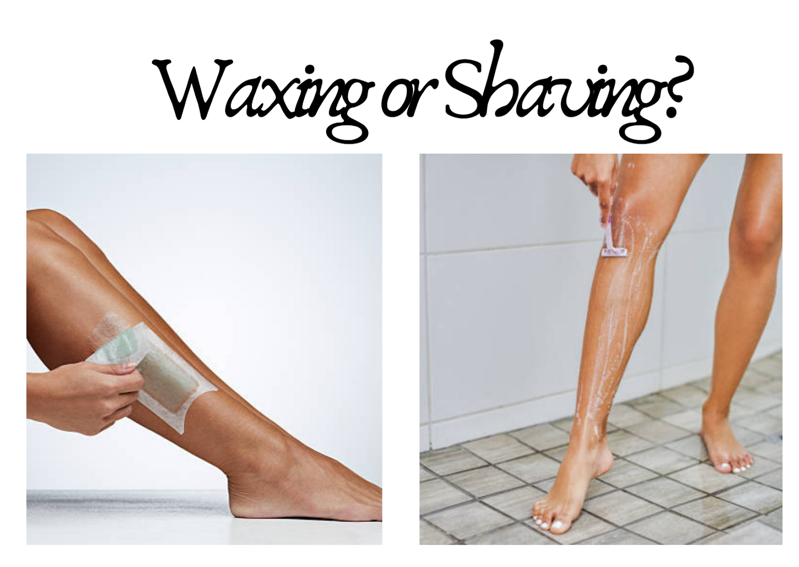 Waxing or Shaving?